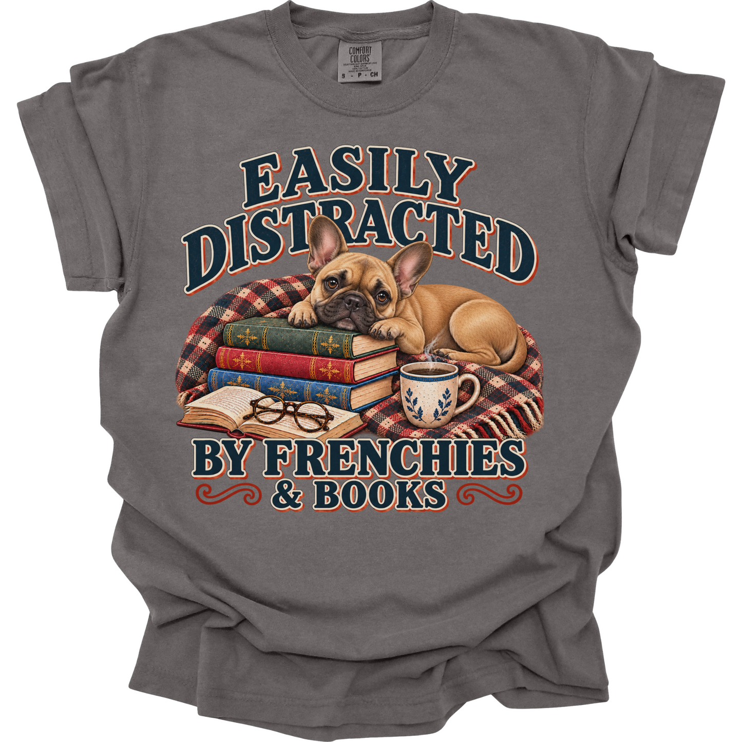 French Bulldog Shirt, Easily Distracted by Frenchies and Books, Frenchie Mom Book Lover Tee
