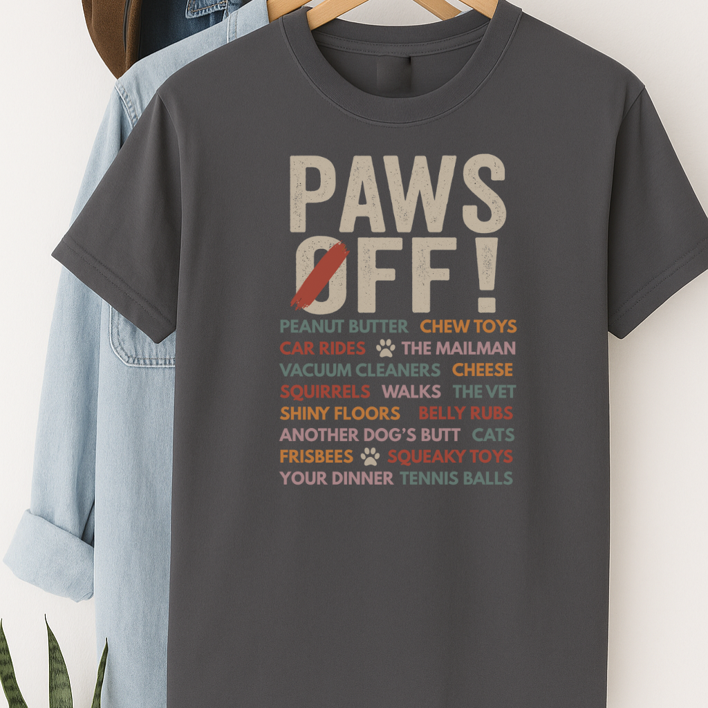 Paws Off Funny Dog Lover T-Shirt – Hilarious Pet Parent Tee for Dog Moms & Dads Who Get It