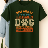 Load image into Gallery viewer, Mess With My Dog T-Shirt – Funny Dog Lover Shirt with Bold Attitude &amp; Paw Print Graphic
