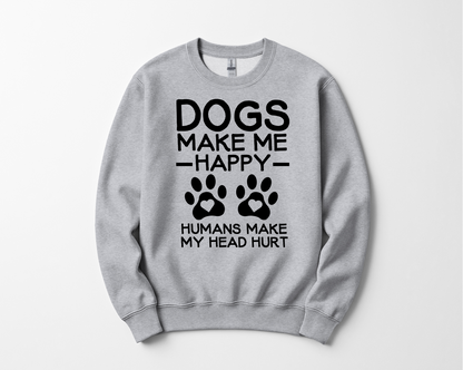 Dogs Make Me Happy T-shirt/Sweatshirt