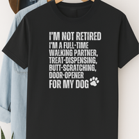 Load image into Gallery viewer, Funny Retired Dog Owner Shirt Full-Time Dog Walker Treat Giver Tee Dog Lover Gift Retirement Dog Life Shirt
