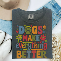 Load image into Gallery viewer, Dogs Make Everything Better Shirt
