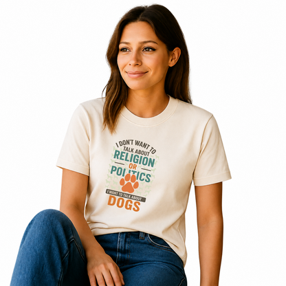 No Politics Just Dogs T-Shirt – Funny Dog Lover Tee for Peaceful Pet Conversations