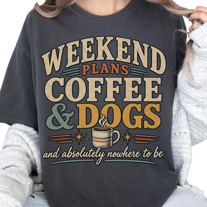 Coffee and Dogs Shirt, Funny Dog Lover Tee, Weekend Graphic Shirt, Dog Mom Gift