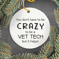 Load image into Gallery viewer, Crazy Vet Tech Ornament, Funny Keepsake Ornament, Gift for Vet Tech

