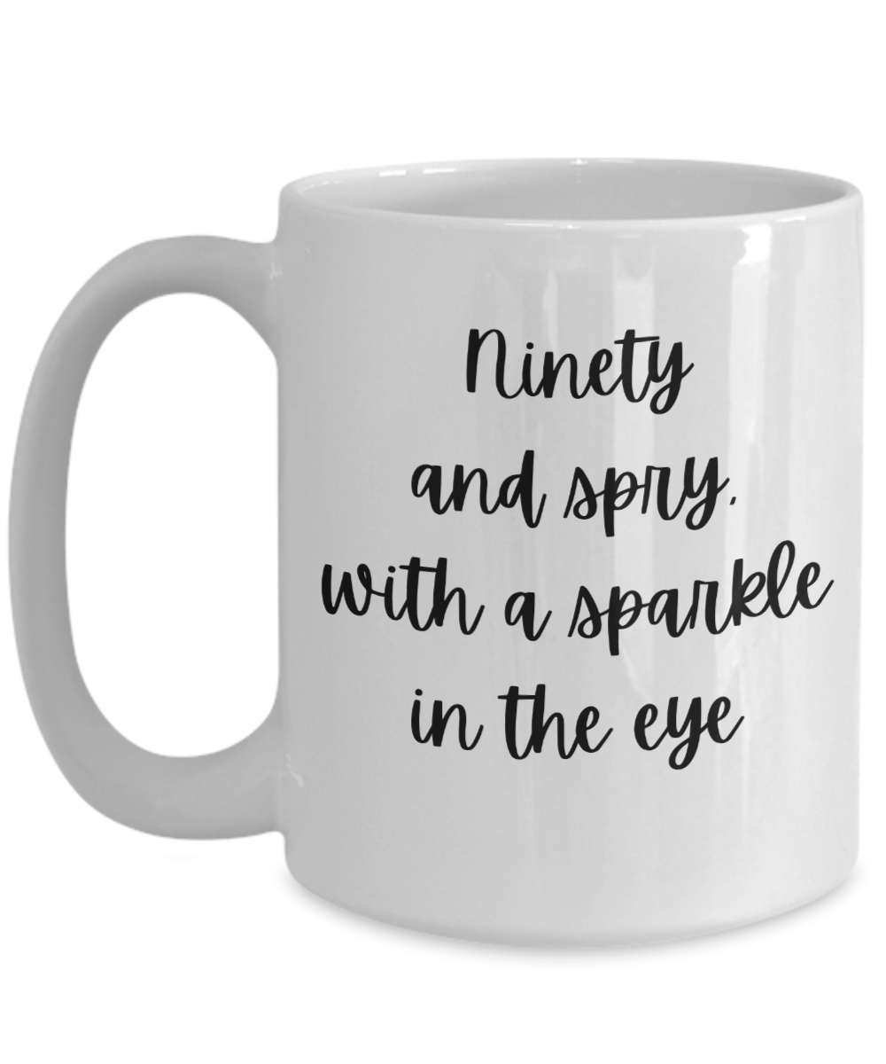 Gift For 90th Birthday, 90th Birthday Coffee Mug, Ninety And Spry, Gift For Best Friends 90th, Gifts For Women Ideas