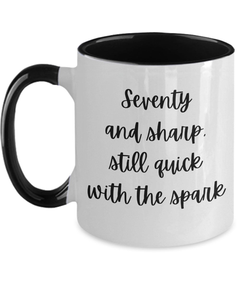 Gift For Best Friends 70th, Gift For 70th Birthday, 70th Birthday Coffee Mug, Seventy And Sharp, Gifts For Women Ideas