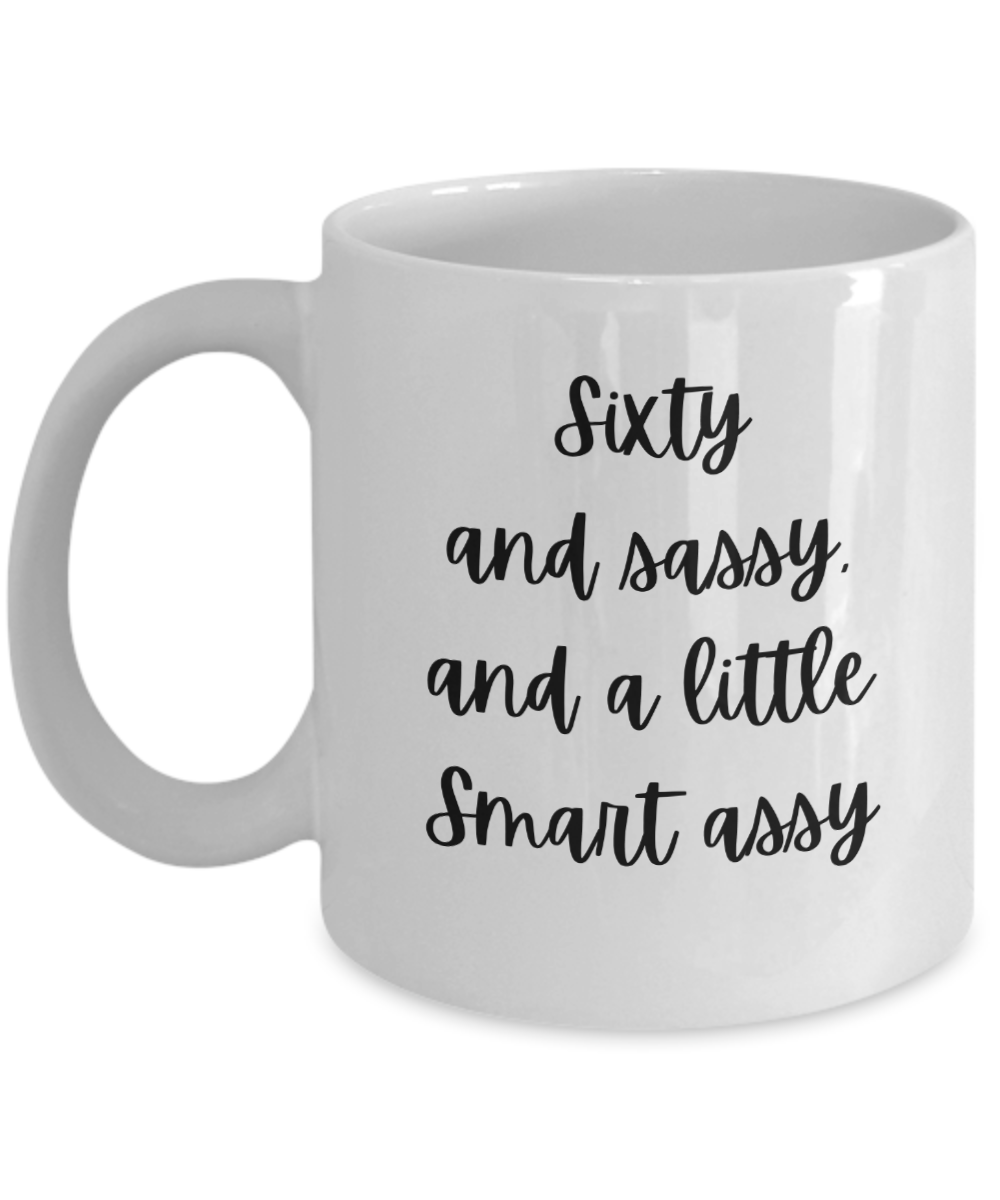 Gift For 60th Birthday, 60th Birthday Coffee Mug, Sixty And Sassy, Gift For Best Friends 60th, Gifts For Women Ideas