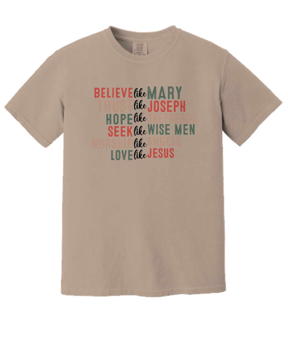 Christian Christmas Shirt, Christmas Faith Tee, Believe Like Mary Tee, Love Like Jesus Christmas Tee, Religious Holiday Shirt