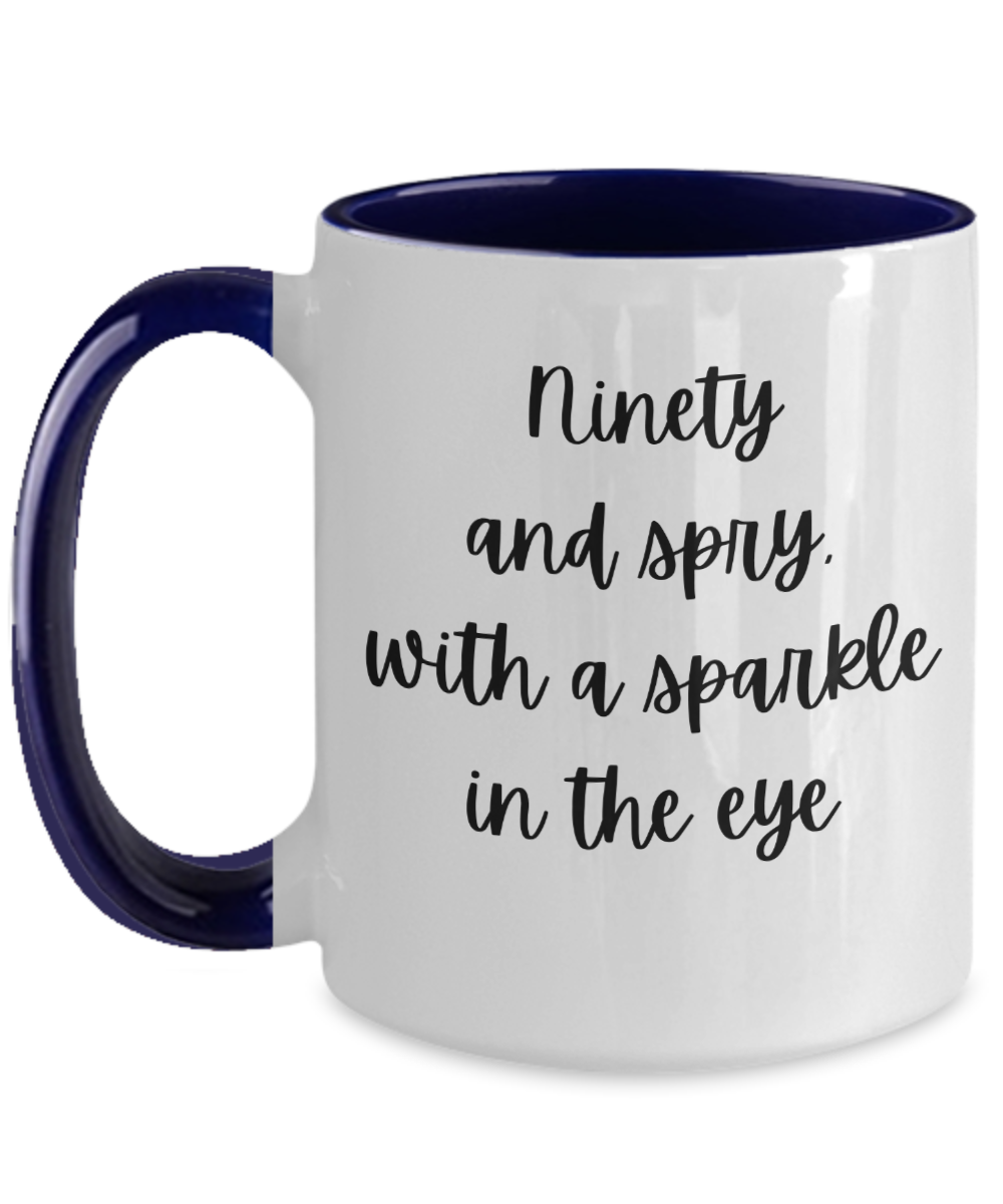 Gift For Best Friends 90th, Gift For 90th Birthday, 90th Birthday Coffee Mug, Ninety And Spry, Gifts For Women Ideas