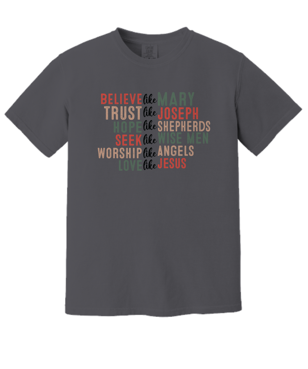 Christian Christmas Shirt, Christmas Faith Tee, Believe Like Mary Tee, Love Like Jesus Christmas Tee, Religious Holiday Shirt