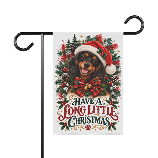Black & Tan Dachshund Christmas Garden Flag, Have a Long Little Christmas