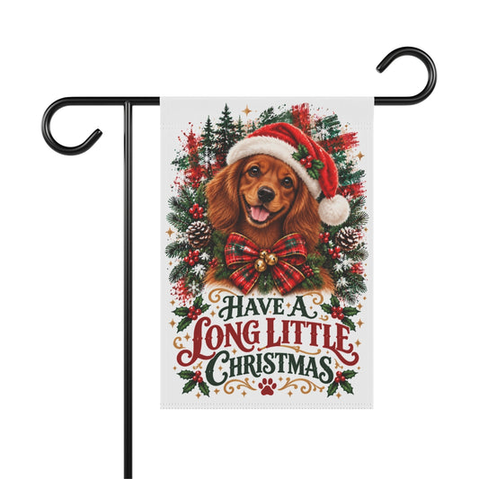 Red Dachshund Christmas Garden Flag, Have a Long Little Christmas