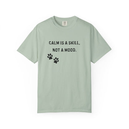 Dog Trainer Shirt – Calm Is a Skill, Not a Mood Comfort Colors Tee