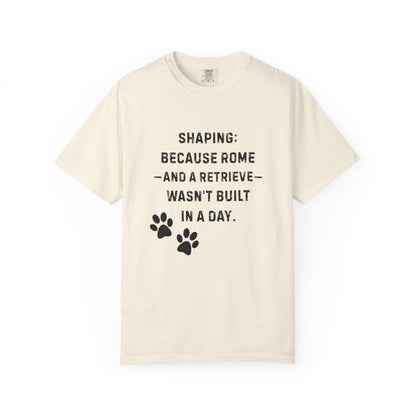 Dog Trainer Shirt – Shaping Takes Time: Rome & Retrieve Tee
