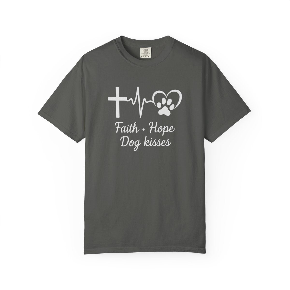 Faith Hope Dog Kisses Comfort Colors Shirt