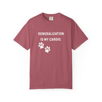 Load image into Gallery viewer, Dog Trainer Shirt – Generalization Is My Cardio Funny Comfort Colors Tee
