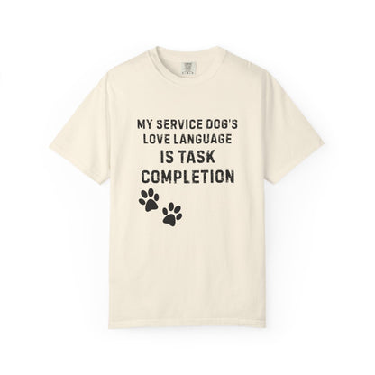 Service Dog Love Language = Task Completion T-Shirt | Comfort Colors 1717 Handler Tee