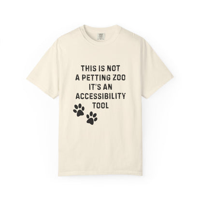 This Is Not a Petting Zoo, It’s an Accessibility Tool T-Shirt | Comfort Colors 1717 Service Dog Advocacy Tee