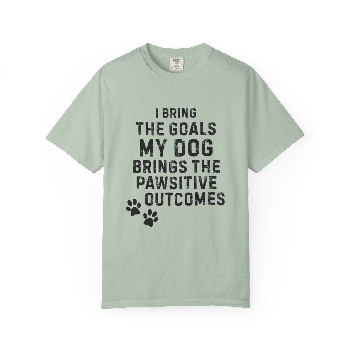 I Bring the Goals, My Dog Brings the Pawsitive Outcomes T-Shirt | Comfort Colors 1717 Service Dog Tee