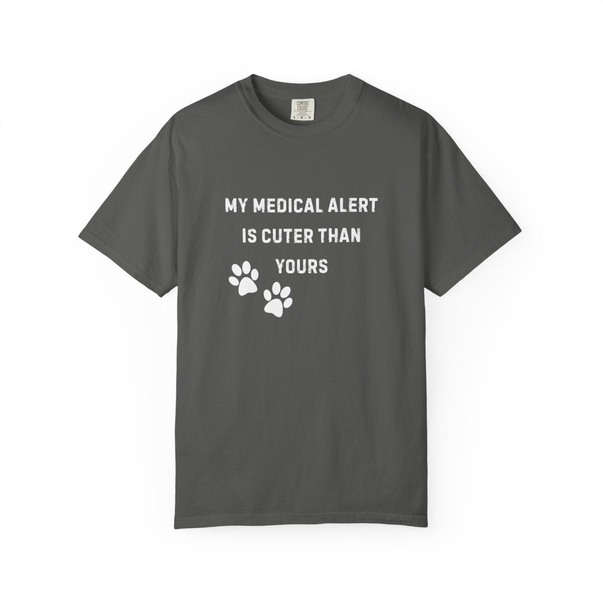 My Medical Alert Is Cuter Than Yours T-Shirt | Comfort Colors 1717 Service Dog Humor Tee