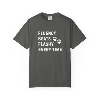 Fluency Beats Flashy Every Time T-Shirt – Dog Training Shirt for Professional Handlers