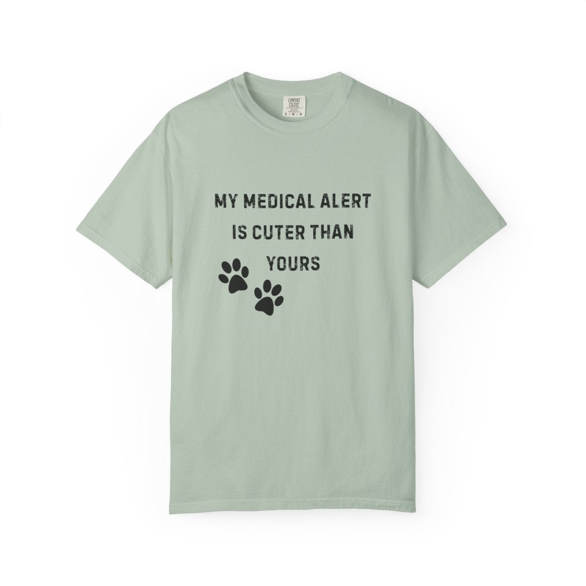 My Medical Alert Is Cuter Than Yours T-Shirt | Comfort Colors 1717 Service Dog Humor Tee