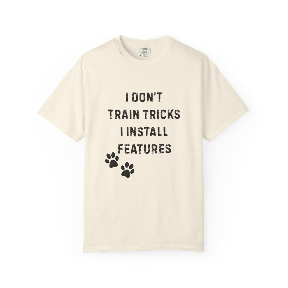 I Don’t Train Tricks, I Install Features T-Shirt – Funny Dog Trainer Tech Humor Tee