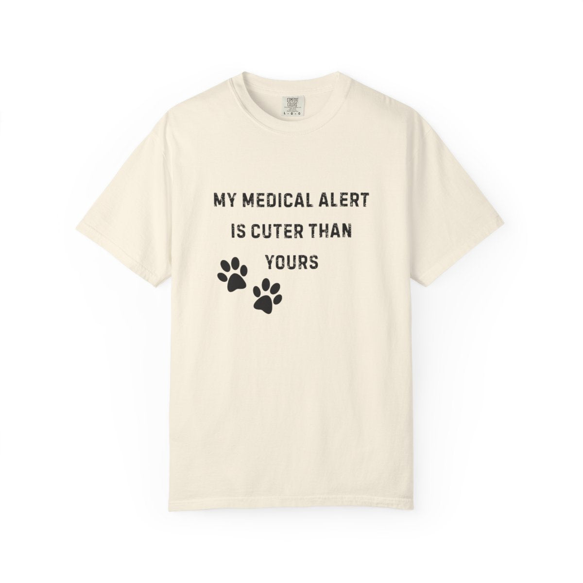 My Medical Alert Is Cuter Than Yours T-Shirt | Comfort Colors 1717 Service Dog Humor Tee