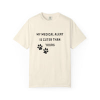 Load image into Gallery viewer, My Medical Alert Is Cuter Than Yours T-Shirt | Comfort Colors 1717 Service Dog Humor Tee
