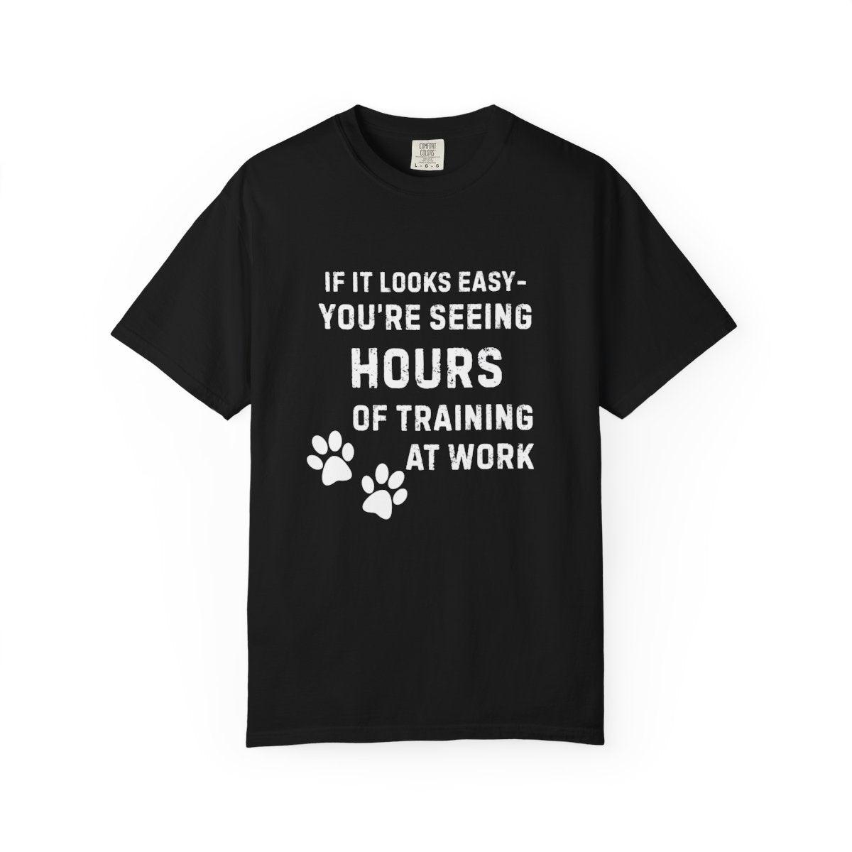 If It Looks Easy, You're Seeing Hours of Training at Work T-Shirt | Comfort Colors 1717 Service Dog Tee