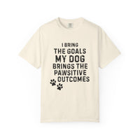 Load image into Gallery viewer, I Bring the Goals, My Dog Brings the Pawsitive Outcomes T-Shirt | Comfort Colors 1717 Service Dog Tee
