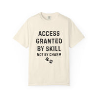 Load image into Gallery viewer, Access Granted by Skill Not by Charm T-Shirt | Comfort Colors 1717 Service Dog &amp; Handler Tee
