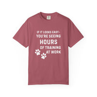 Load image into Gallery viewer, If It Looks Easy, You&#39;re Seeing Hours of Training at Work T-Shirt | Comfort Colors 1717 Service Dog Tee
