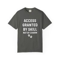 Load image into Gallery viewer, Access Granted by Skill Not by Charm T-Shirt | Comfort Colors 1717 Service Dog &amp; Handler Tee
