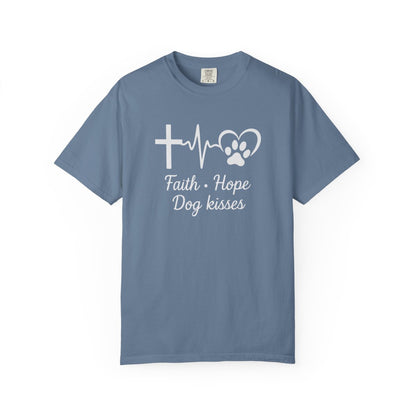 Faith Hope Dog Kisses Comfort Colors Shirt