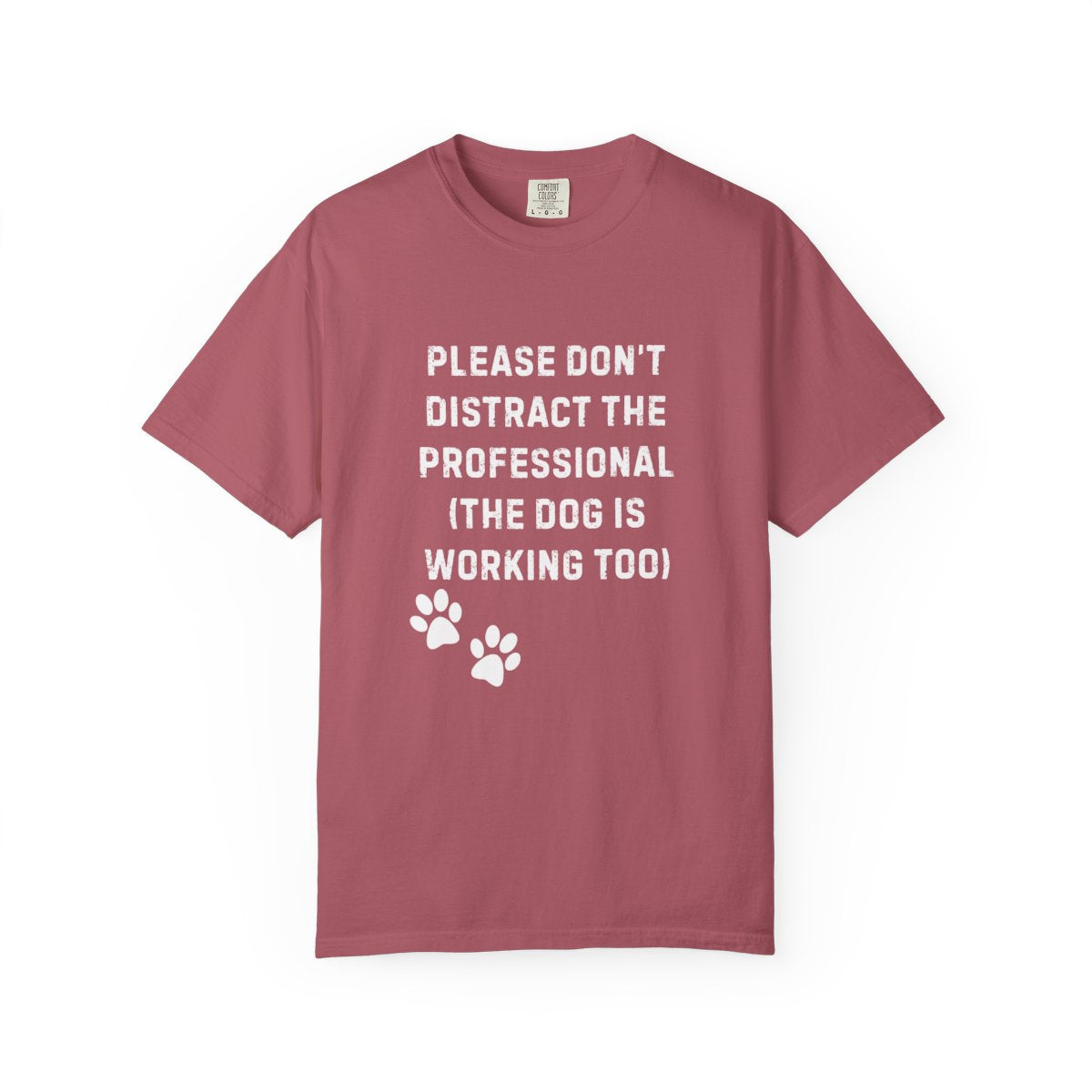 Please Don’t Distract the Professional T-Shirt (Dog Is Working Too) | Comfort Colors 1717 Service-Dog Handler Tee