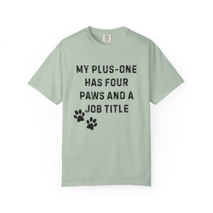 My Plus-One Has Four Paws & a Job Title T-Shirt | Comfort Colors 1717 Service Dog Handler Tee