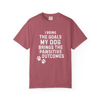 Load image into Gallery viewer, I Bring the Goals, My Dog Brings the Pawsitive Outcomes T-Shirt | Comfort Colors 1717 Service Dog Tee
