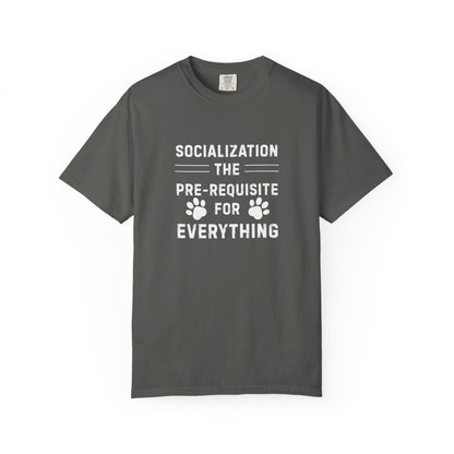 Dog Training Shirt – Socialization: The Prerequisite for Everything Tee