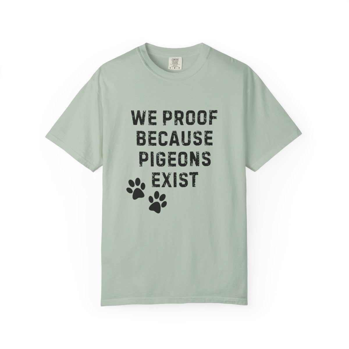 Dog Trainer Shirt – We Proof Because Pigeons Exist | Funny Distraction Training Tee