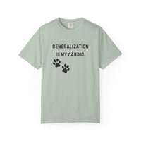 Load image into Gallery viewer, Dog Trainer Shirt – Generalization Is My Cardio Funny Comfort Colors Tee

