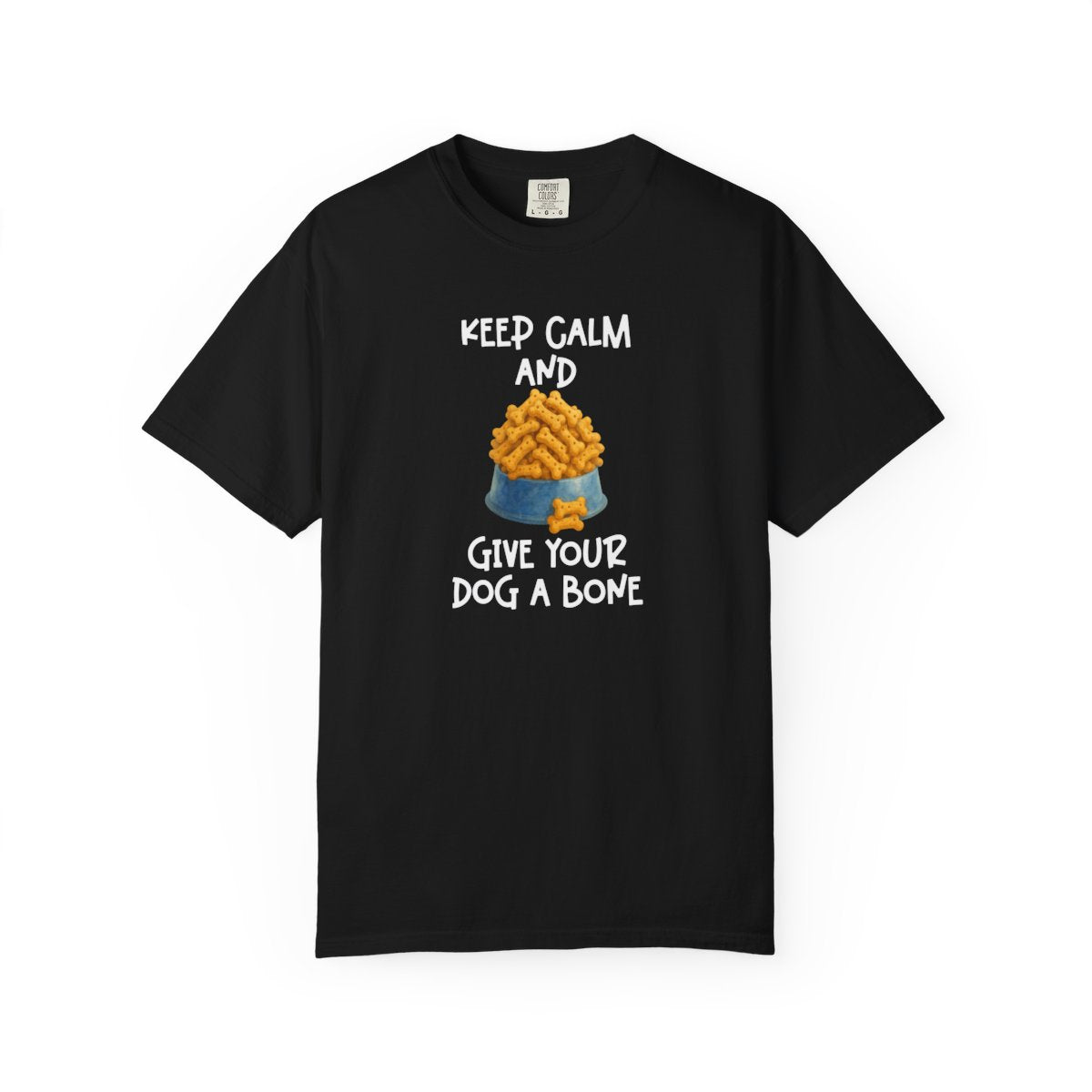 Keep Calm and Give Your Dog a Bone Shirt
