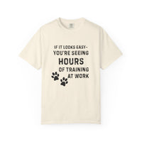 Load image into Gallery viewer, If It Looks Easy, You&#39;re Seeing Hours of Training at Work T-Shirt | Comfort Colors 1717 Service Dog Tee
