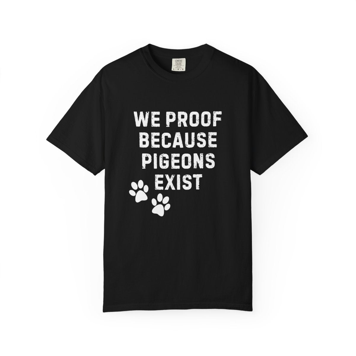 Dog Trainer Shirt – We Proof Because Pigeons Exist | Funny Distraction Training Tee