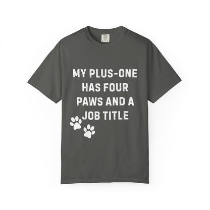 My Plus-One Has Four Paws & a Job Title T-Shirt | Comfort Colors 1717 Service Dog Handler Tee