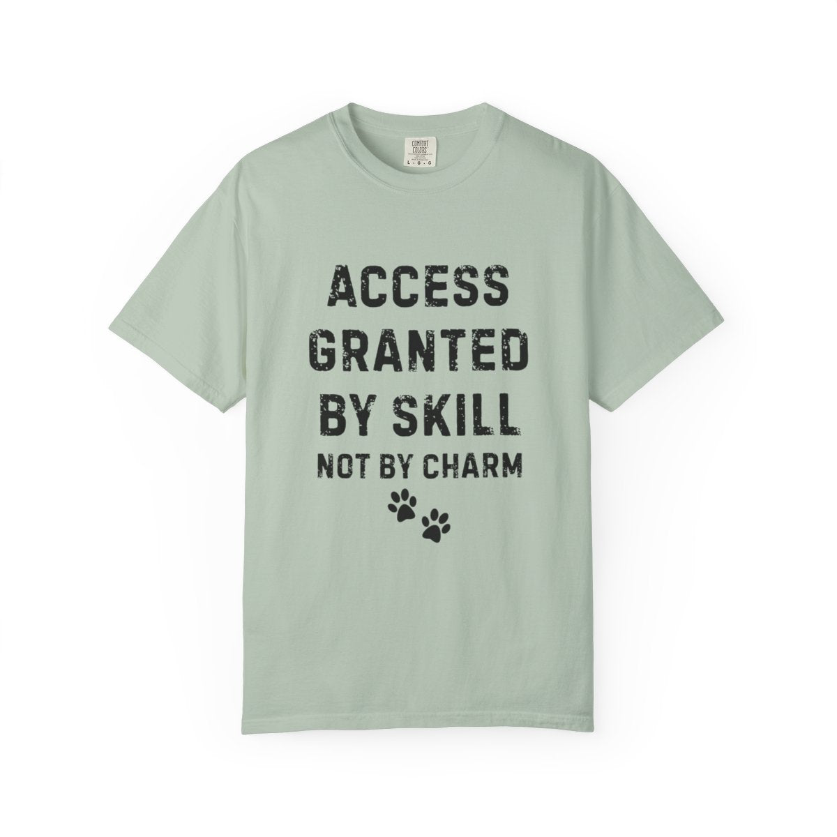 Access Granted by Skill Not by Charm T-Shirt | Comfort Colors 1717 Service Dog & Handler Tee