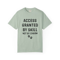 Load image into Gallery viewer, Access Granted by Skill Not by Charm T-Shirt | Comfort Colors 1717 Service Dog &amp; Handler Tee
