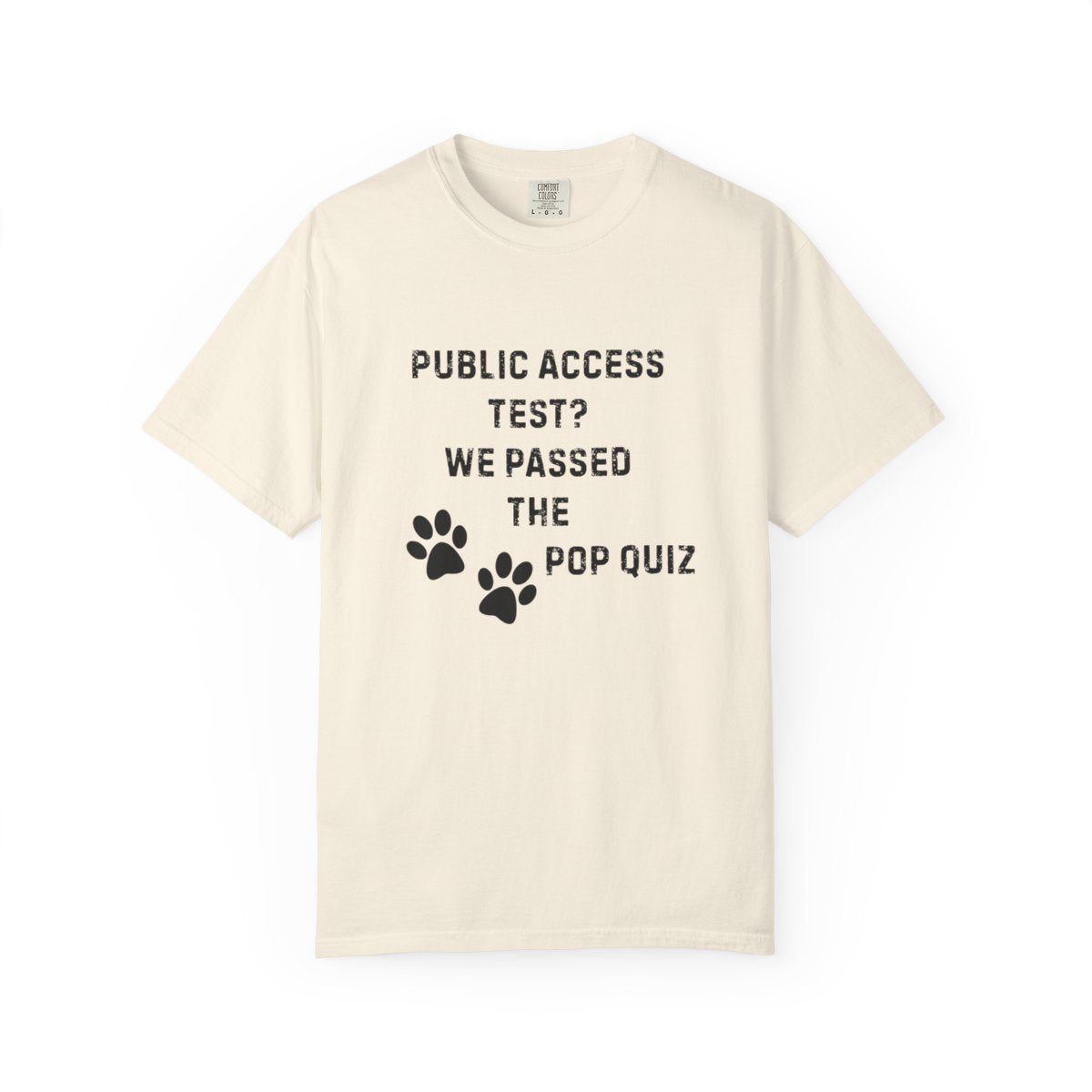 Public Access Test? We Passed the Pop Quiz T-Shirt | Service Dog Handler Tee | Comfort Colors 1717
