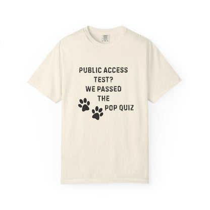 Public Access Test? We Passed the Pop Quiz T-Shirt | Service Dog Handler Tee | Comfort Colors 1717